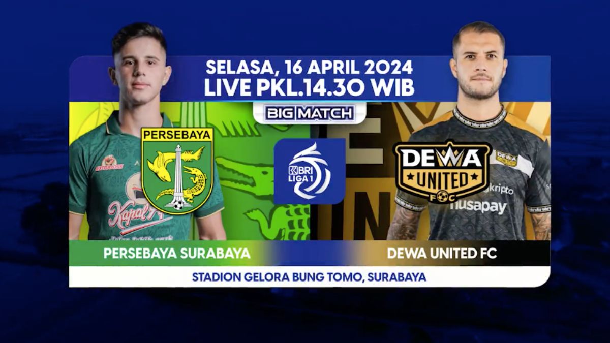 Link Streaming Persebaya Vs Dewa United Liga 1 16 April 2024